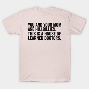 You and Your Mom Are Hillbillies - Text Style Black Font T-Shirt